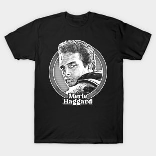 Merle Haggard \/\/ Retro Country Music Fan Design T-Shirt